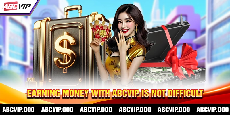 Earning Money with ABCVIP is Not Difficult