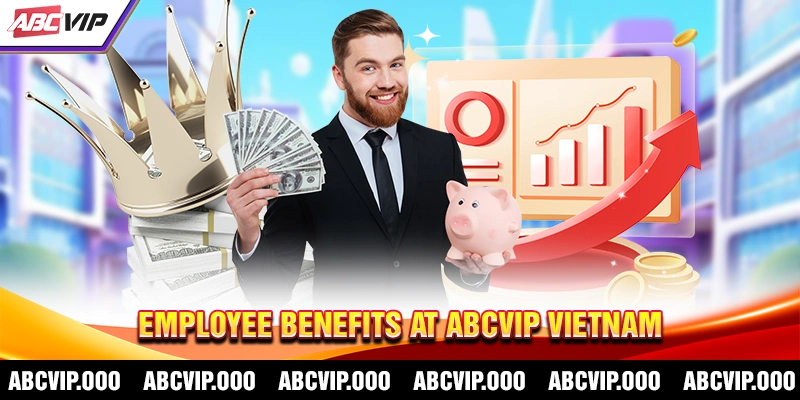 Employee Benefits at ABCVIP Vietnam