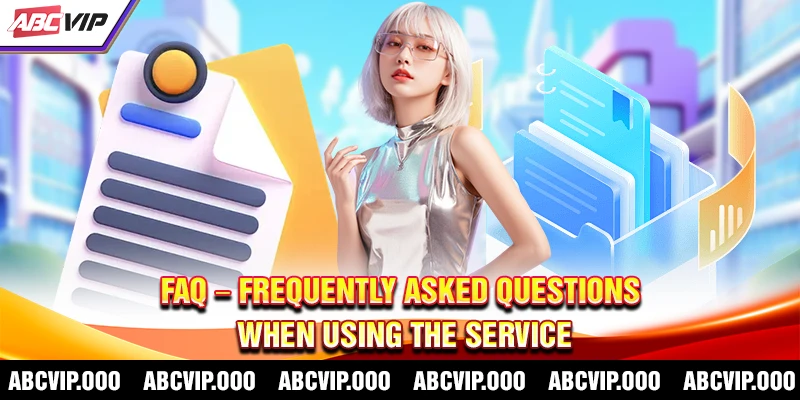 FAQ – Frequently Asked Questions When Using the Services
