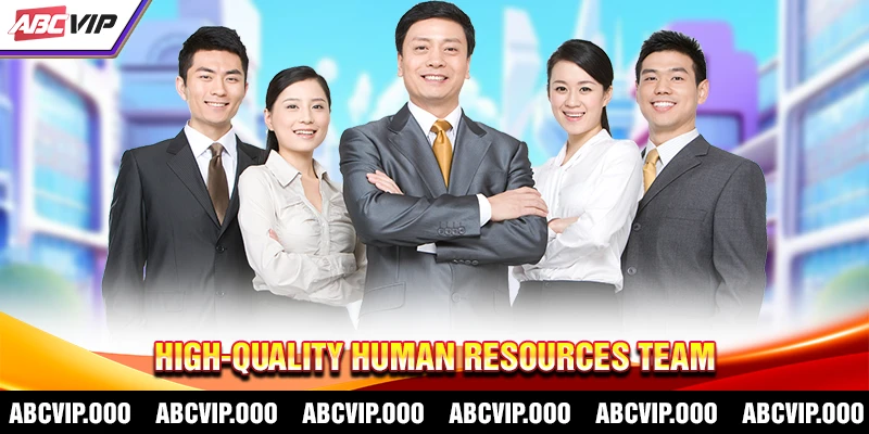 High-Quality Human Resources Team